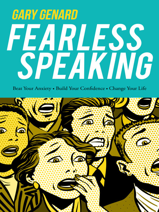 Title details for Fearless Speaking: Beat Your Anxiety. Build Your Confidence. Change Your Life. by Gary Genard - Available
